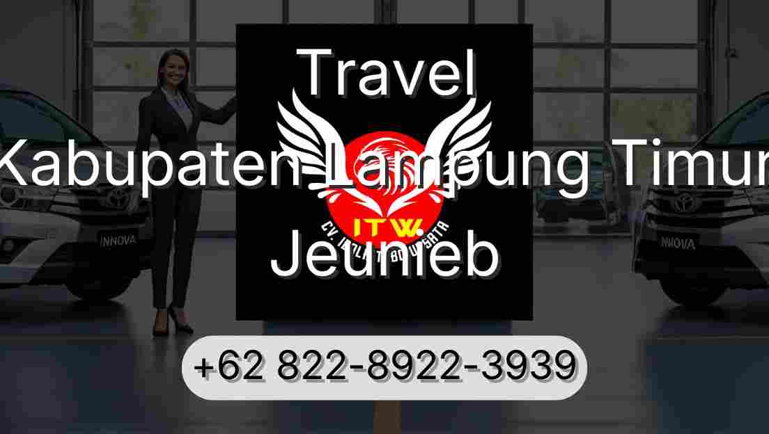 Travel Kabupaten Lampung Timur Jeunieb