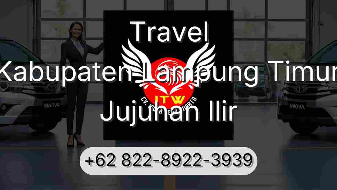 Travel Kabupaten Lampung Timur Jujuhan Ilir