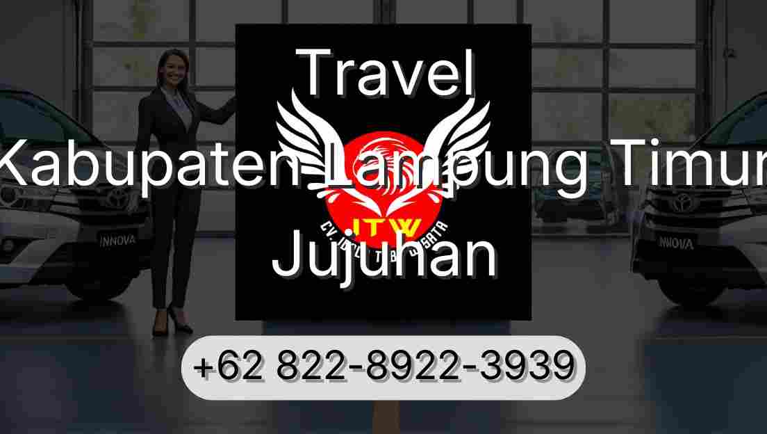 Travel Kabupaten Lampung Timur Jujuhan