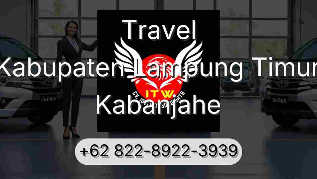 Travel Kabupaten Lampung Timur Kabanjahe