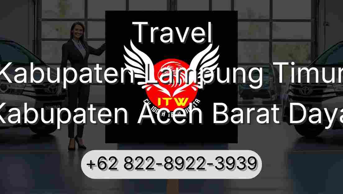 Travel Kabupaten Lampung Timur Kabupaten Aceh Barat Daya