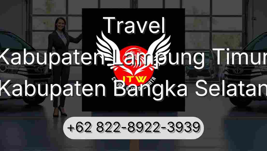Travel Kabupaten Lampung Timur Kabupaten Bangka Selatan
