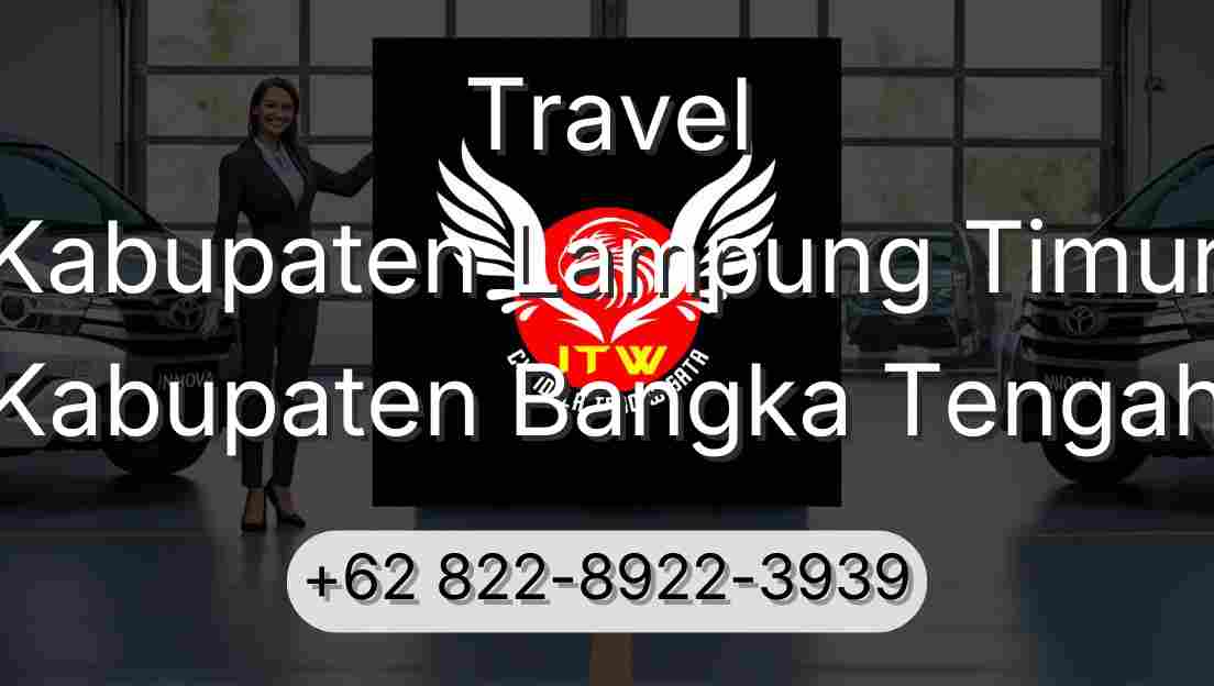 Travel Kabupaten Lampung Timur Kabupaten Bangka Tengah