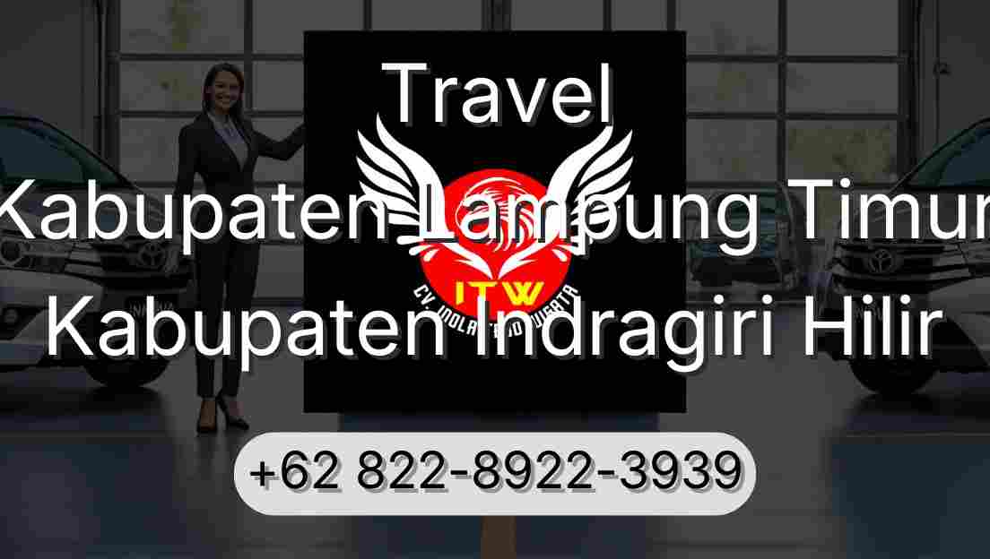 Travel Kabupaten Lampung Timur Kabupaten Indragiri Hilir