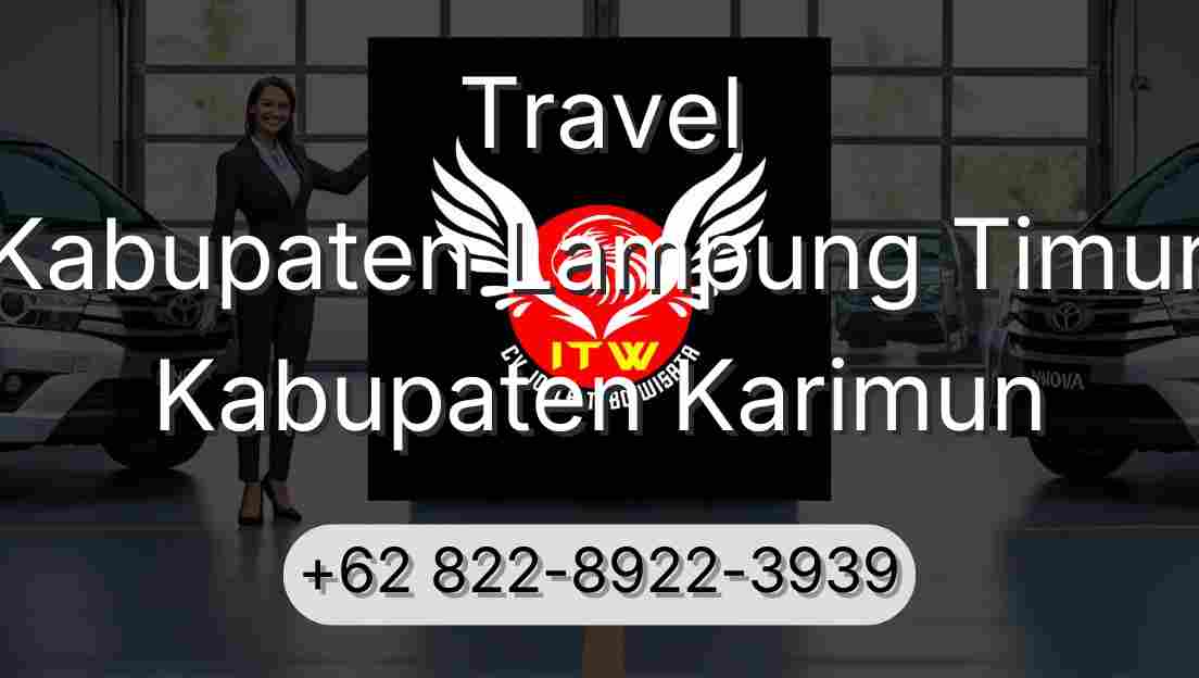 Travel Kabupaten Lampung Timur Kabupaten Karimun