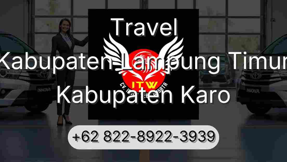 Travel Kabupaten Lampung Timur Kabupaten Karo