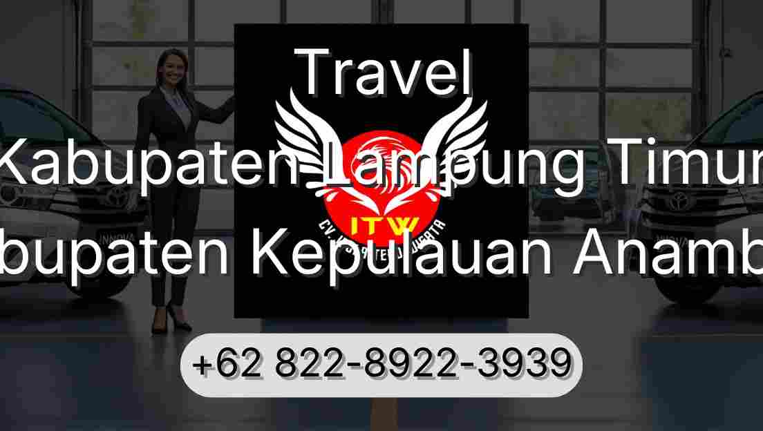 Travel Kabupaten Lampung Timur Kabupaten Kepulauan Anambas