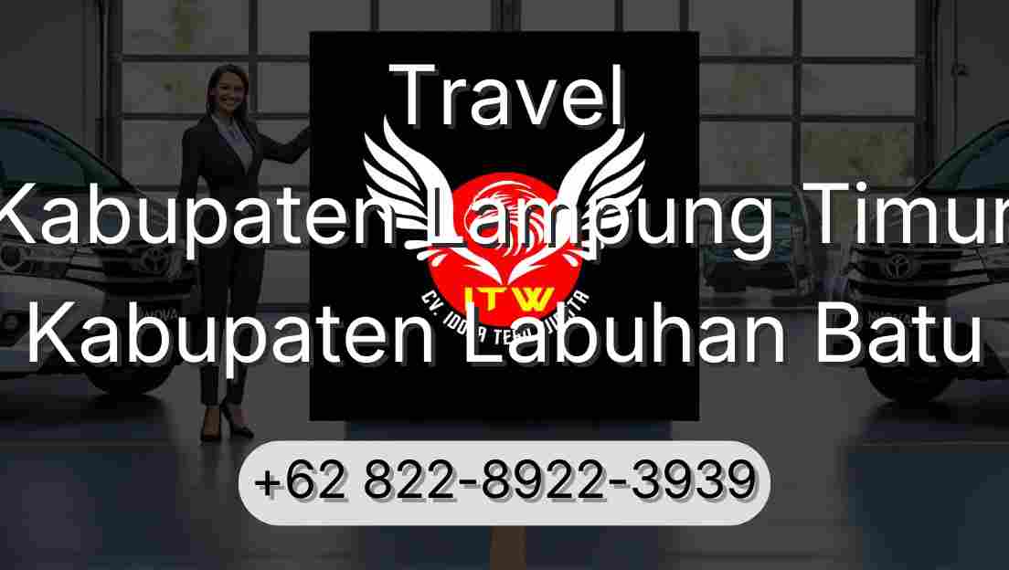 Travel Kabupaten Lampung Timur Kabupaten Labuhan Batu