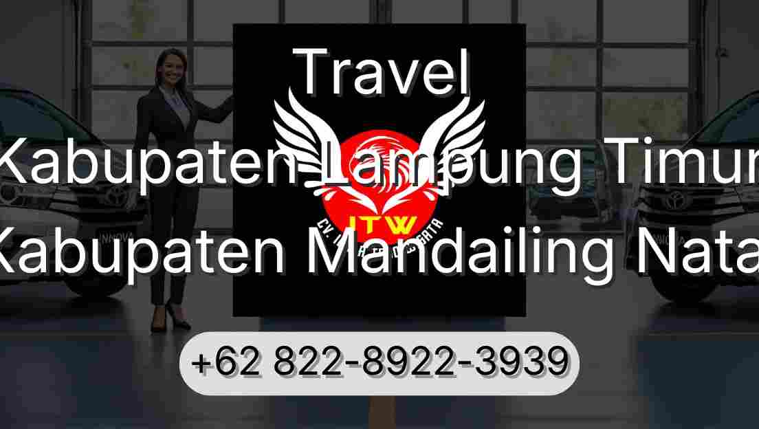 Travel Kabupaten Lampung Timur Kabupaten Mandailing Natal