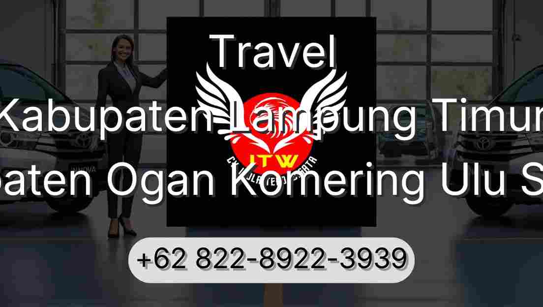 Travel Kabupaten Lampung Timur Kabupaten Ogan Komering Ulu Selatan