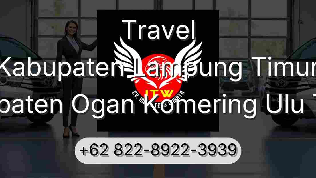 Travel Kabupaten Lampung Timur Kabupaten Ogan Komering Ulu Timur