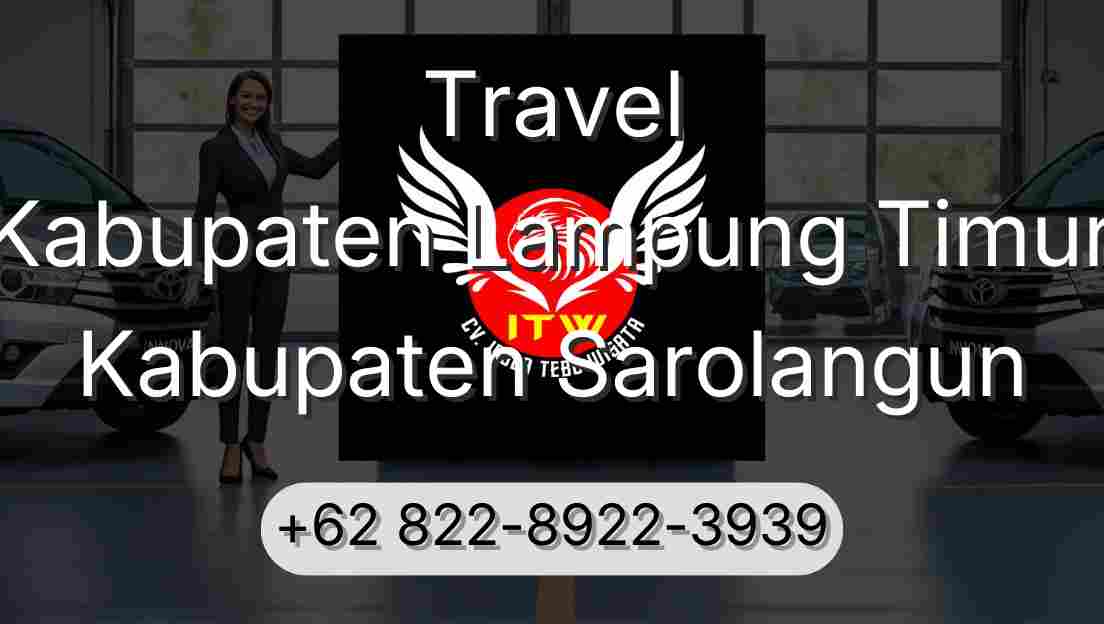 Travel Kabupaten Lampung Timur Kabupaten Sarolangun