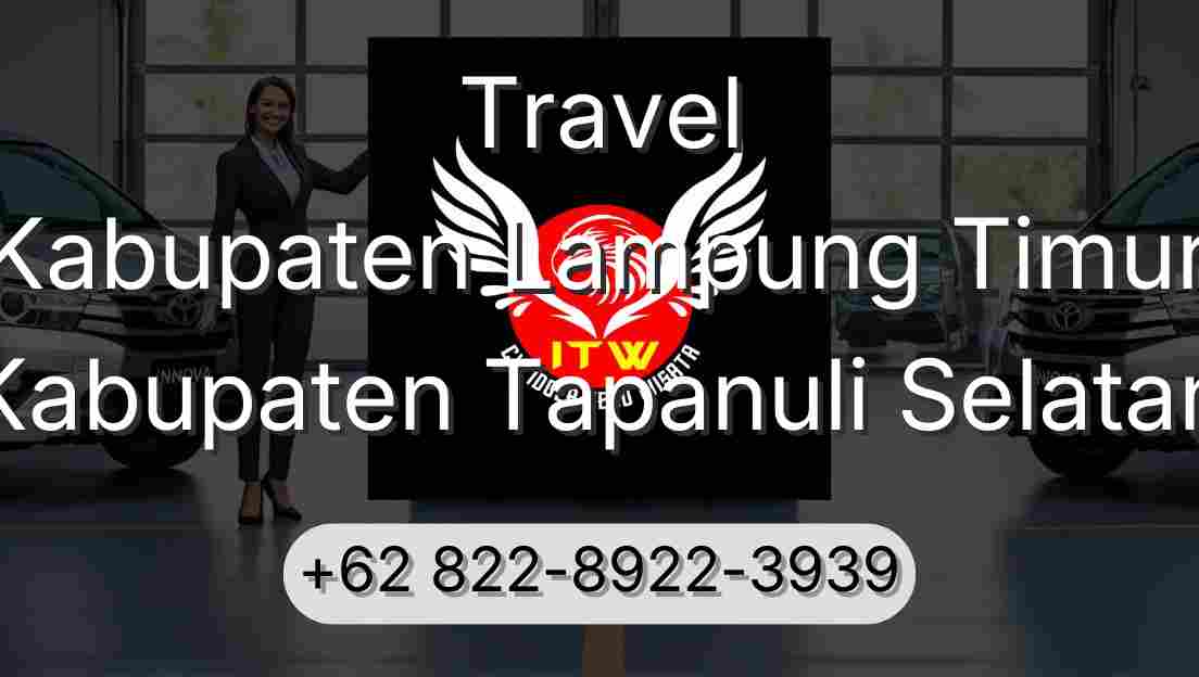 Travel Kabupaten Lampung Timur Kabupaten Tapanuli Selatan