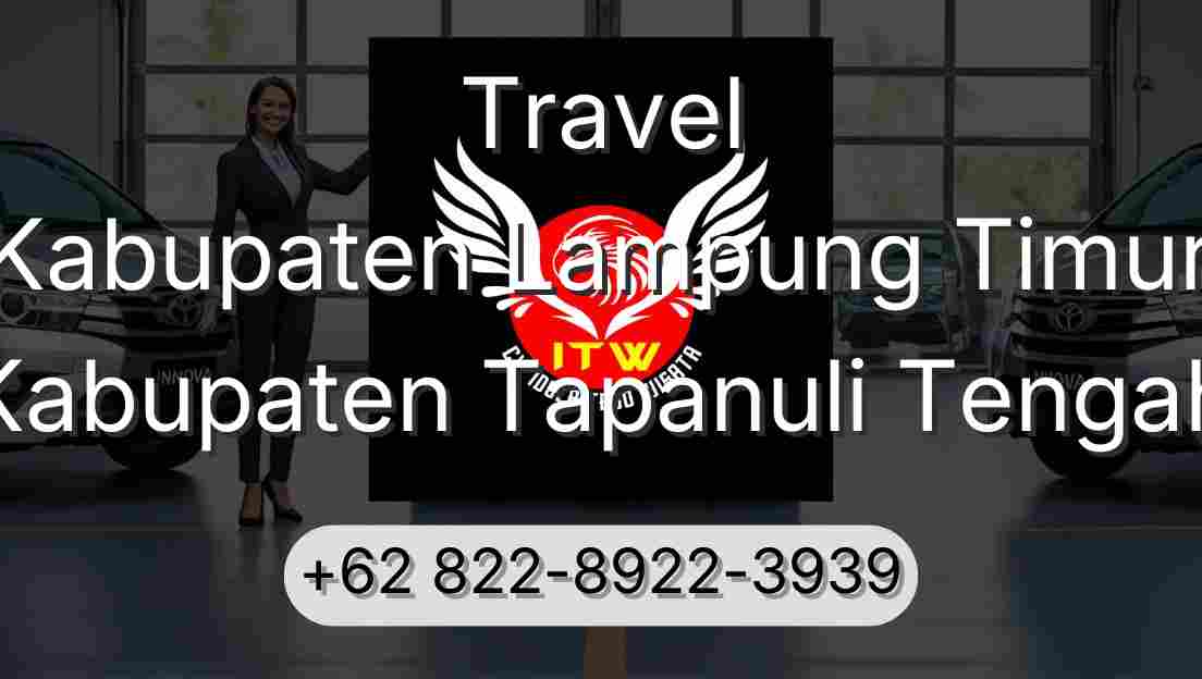 Travel Kabupaten Lampung Timur Kabupaten Tapanuli Tengah