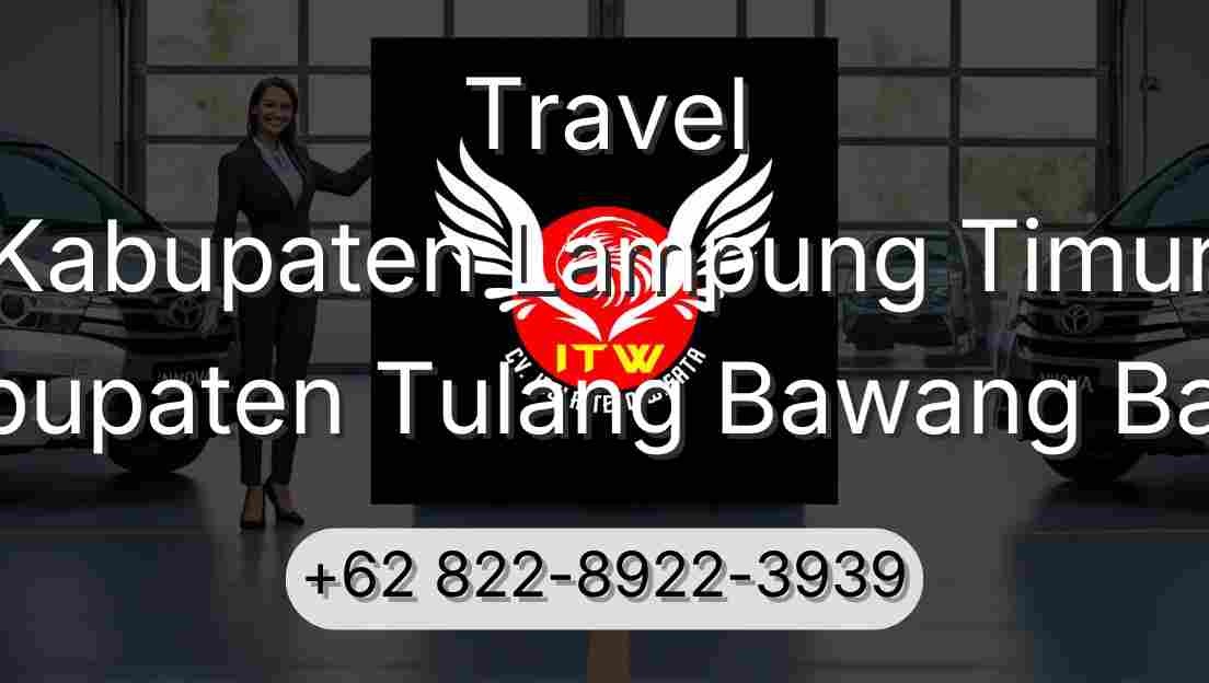 Travel Kabupaten Lampung Timur Kabupaten Tulang Bawang Barat