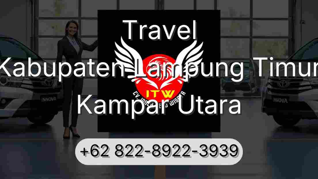 Travel Kabupaten Lampung Timur Kampar Utara
