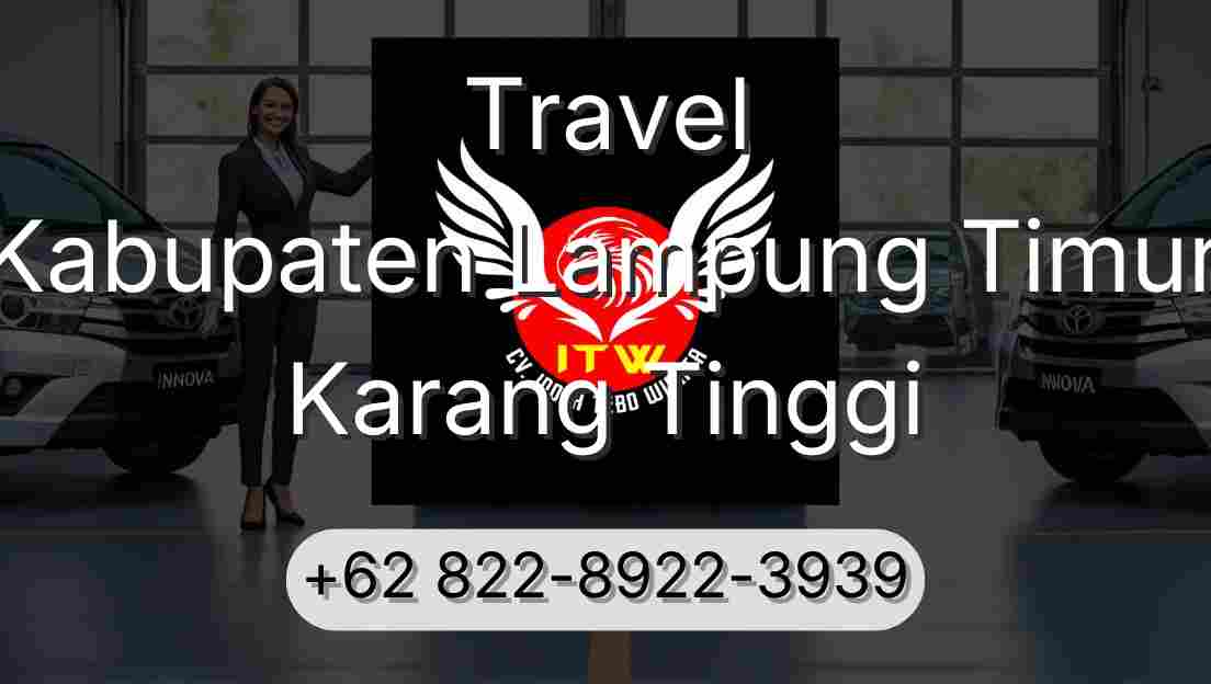 Travel Kabupaten Lampung Timur Karang Tinggi