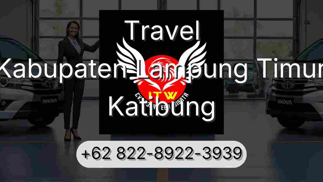 Travel Kabupaten Lampung Timur Katibung