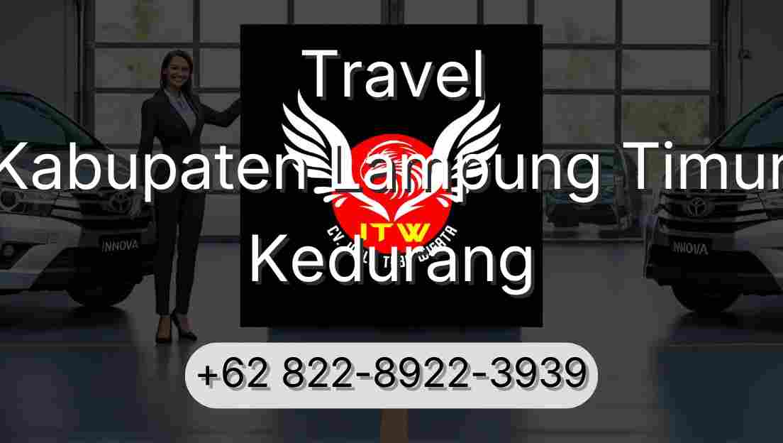 Travel Kabupaten Lampung Timur Kedurang