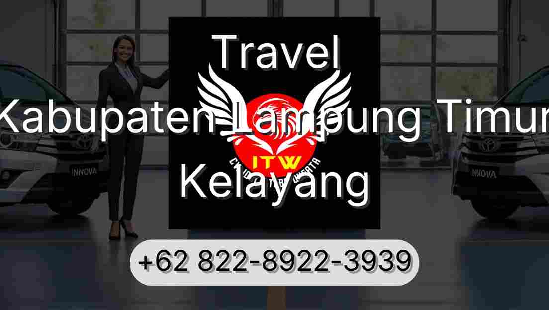 Travel Kabupaten Lampung Timur Kelayang