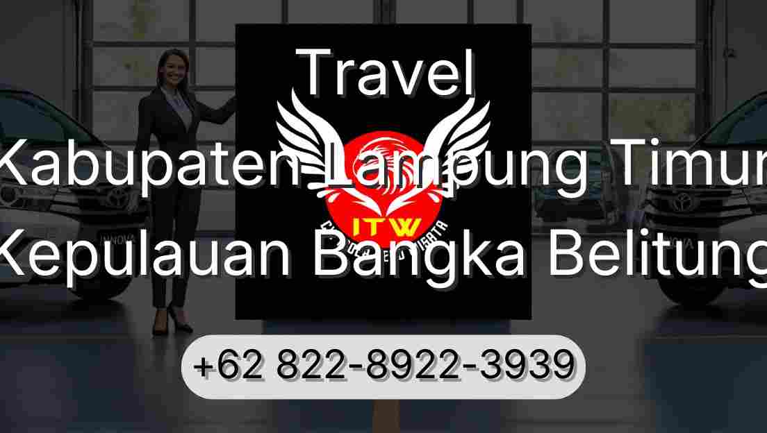 Travel Kabupaten Lampung Timur Kepulauan Bangka Belitung