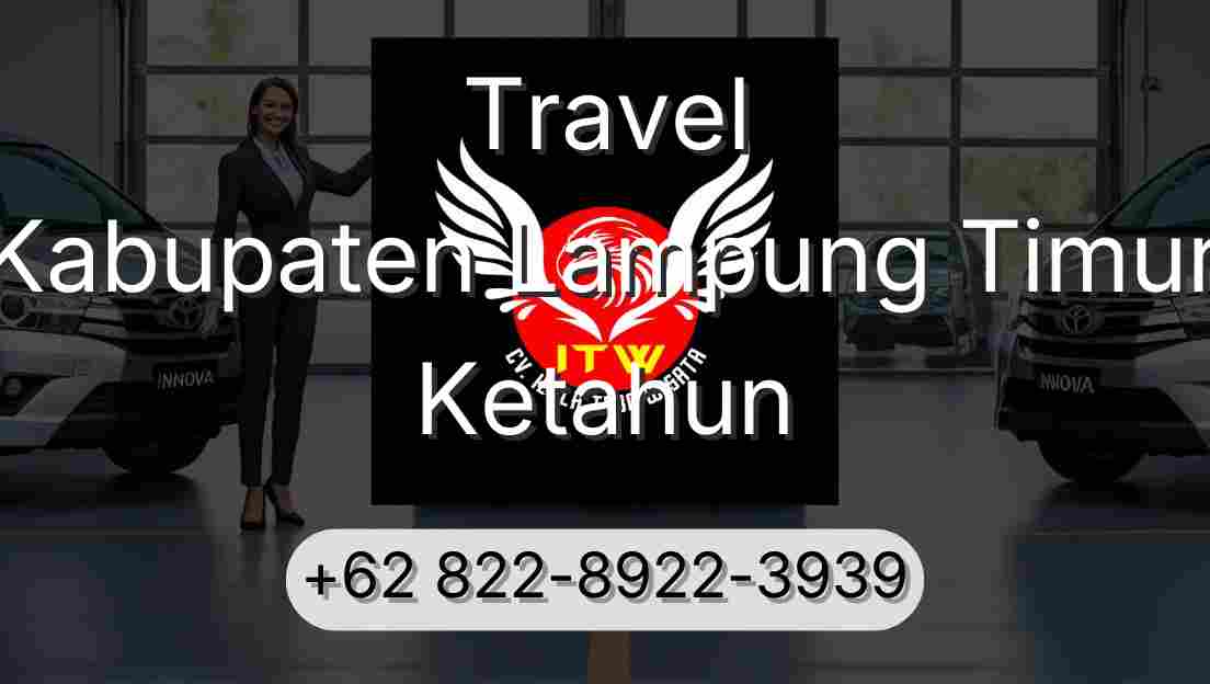 Travel Kabupaten Lampung Timur Ketahun