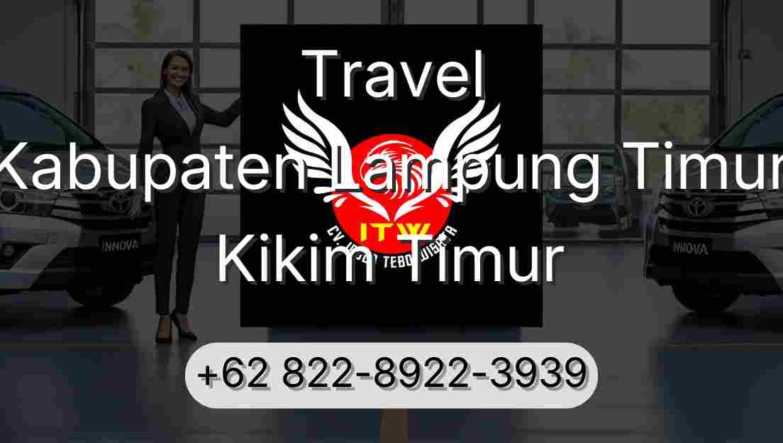 Travel Kabupaten Lampung Timur Kikim Timur