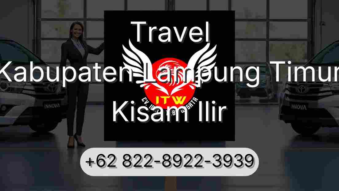 Travel Kabupaten Lampung Timur Kisam Ilir