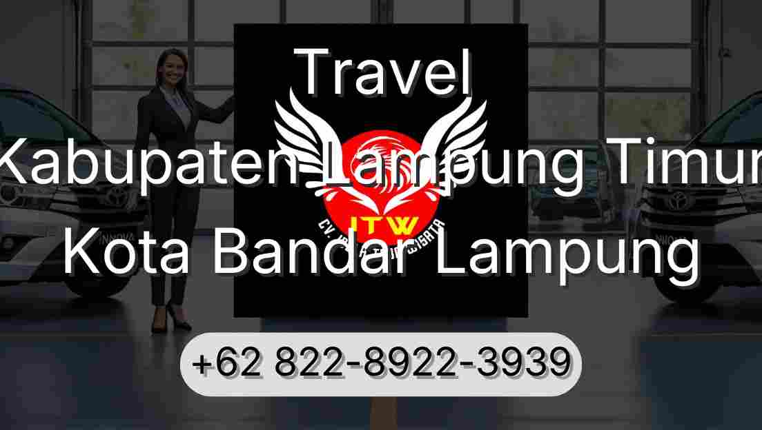 Travel Kabupaten Lampung Timur Kota Bandar Lampung