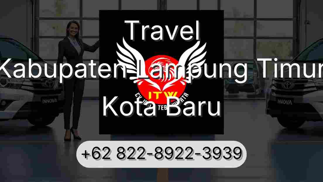 Travel Kabupaten Lampung Timur Kota Baru