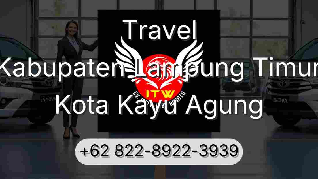 Travel Kabupaten Lampung Timur Kota Kayu Agung
