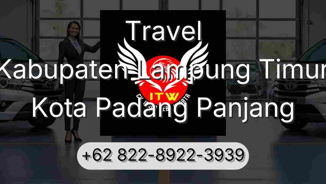 Travel Kabupaten Lampung Timur Kota Padang Panjang