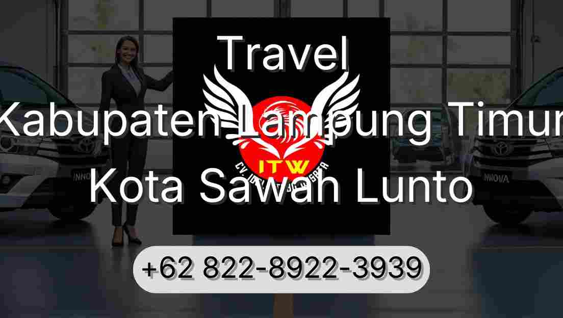 Travel Kabupaten Lampung Timur Kota Sawah Lunto