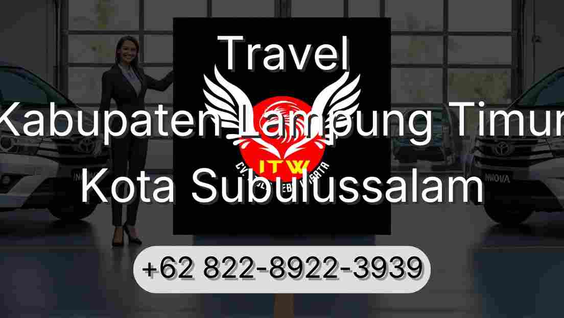 Travel Kabupaten Lampung Timur Kota Subulussalam