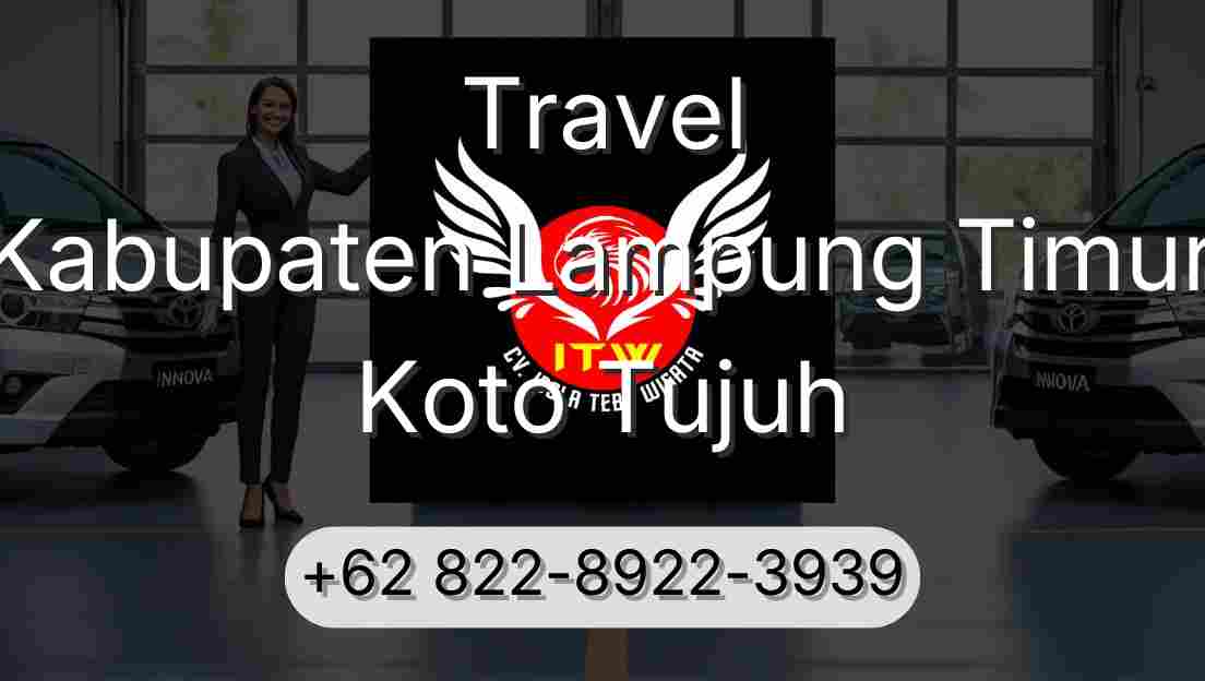 Travel Kabupaten Lampung Timur Koto Tujuh