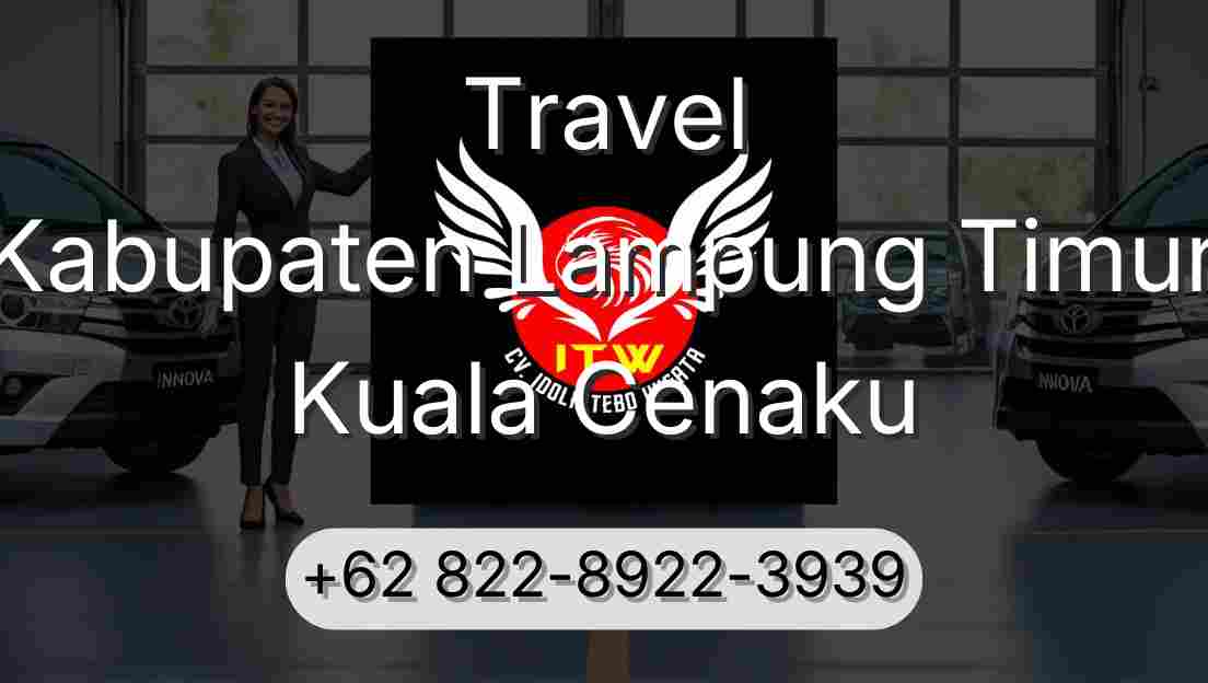 Travel Kabupaten Lampung Timur Kuala Cenaku