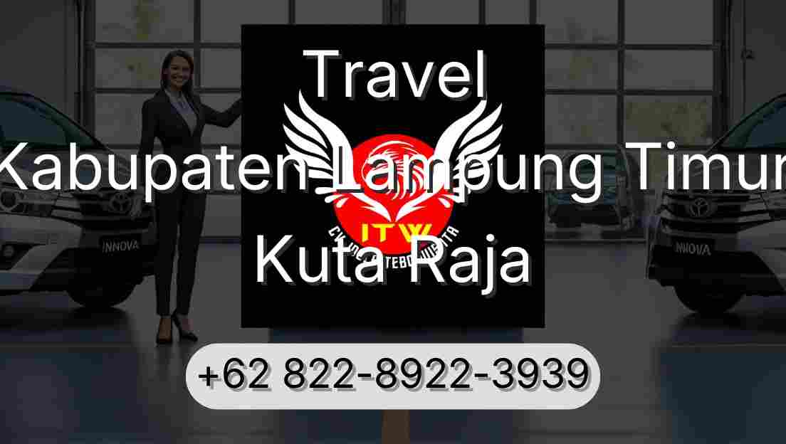 Travel Kabupaten Lampung Timur Kuta Raja
