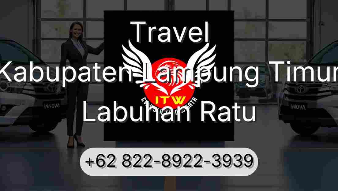 Travel Kabupaten Lampung Timur Labuhan Ratu