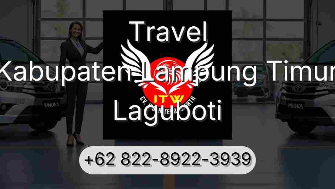 Travel Kabupaten Lampung Timur Laguboti