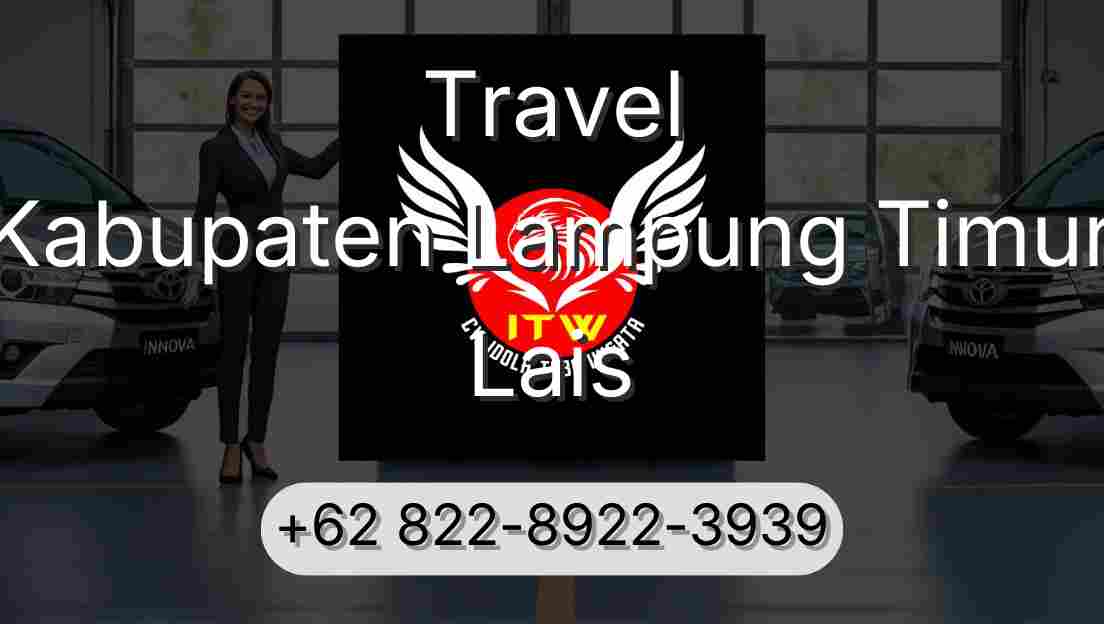 Travel Kabupaten Lampung Timur Lais