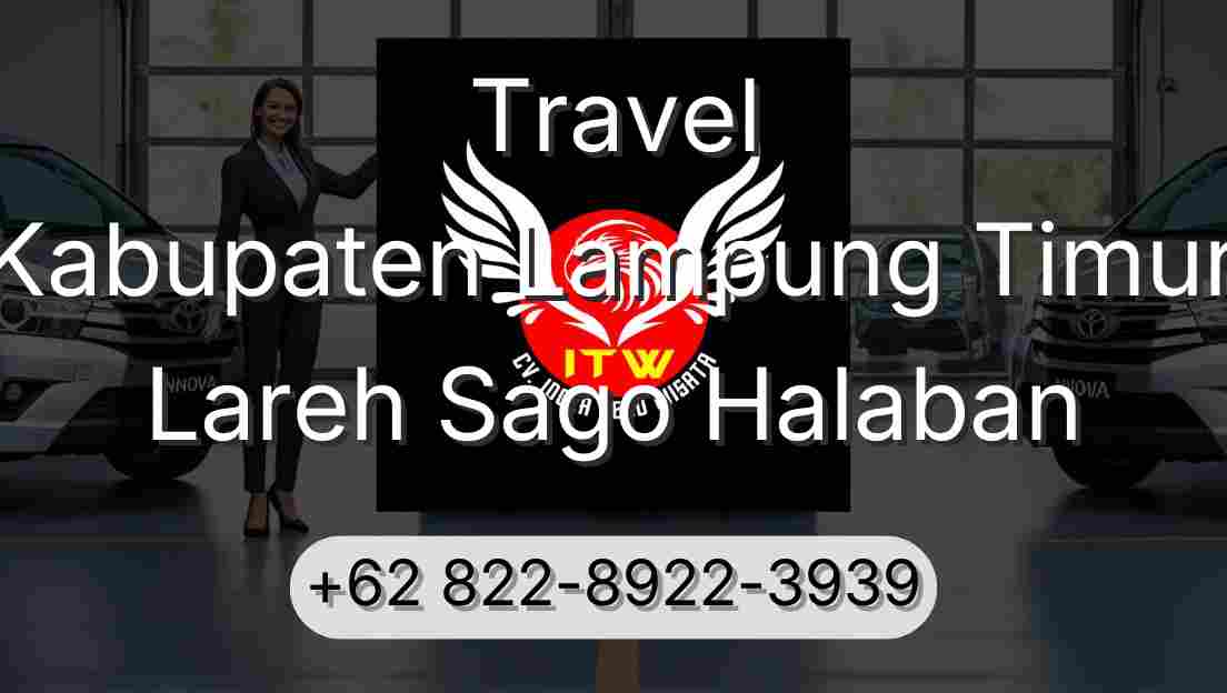 Travel Kabupaten Lampung Timur Lareh Sago Halaban