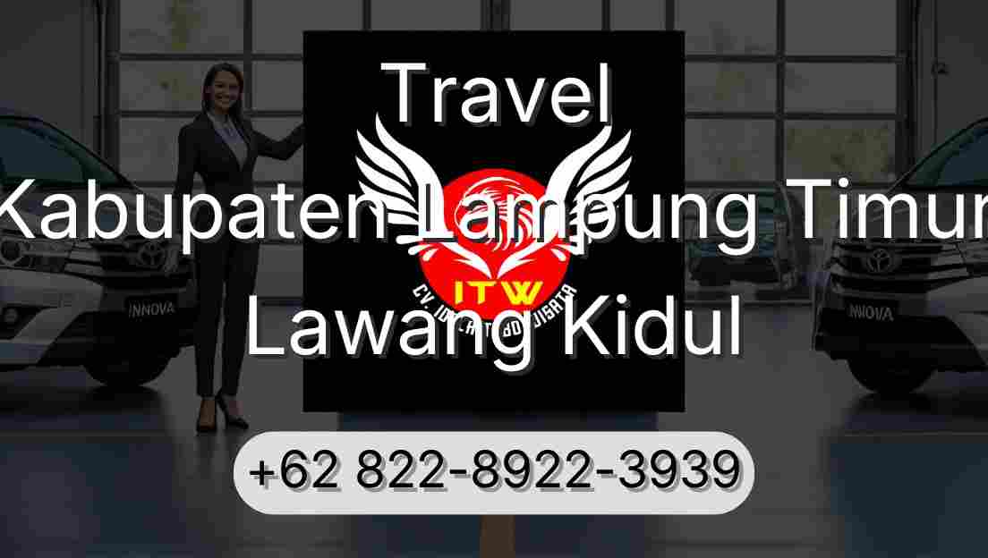 Travel Kabupaten Lampung Timur Lawang Kidul