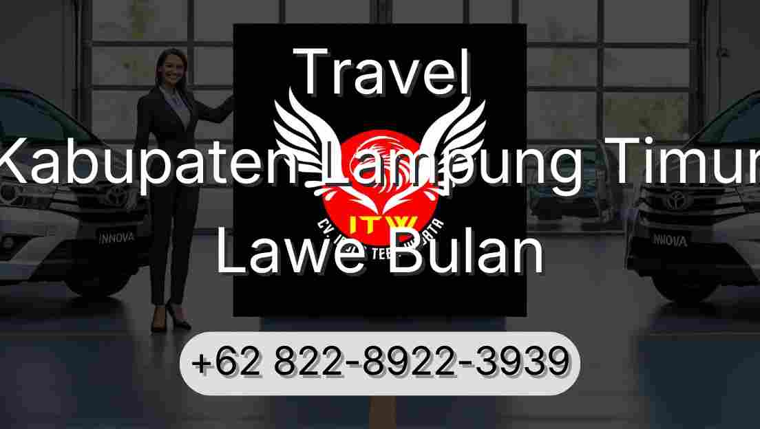 Travel Kabupaten Lampung Timur Lawe Bulan