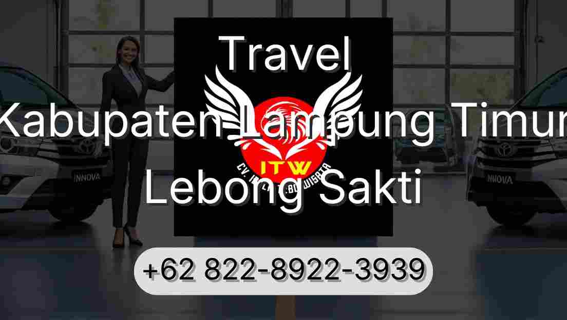 Travel Kabupaten Lampung Timur Lebong Sakti