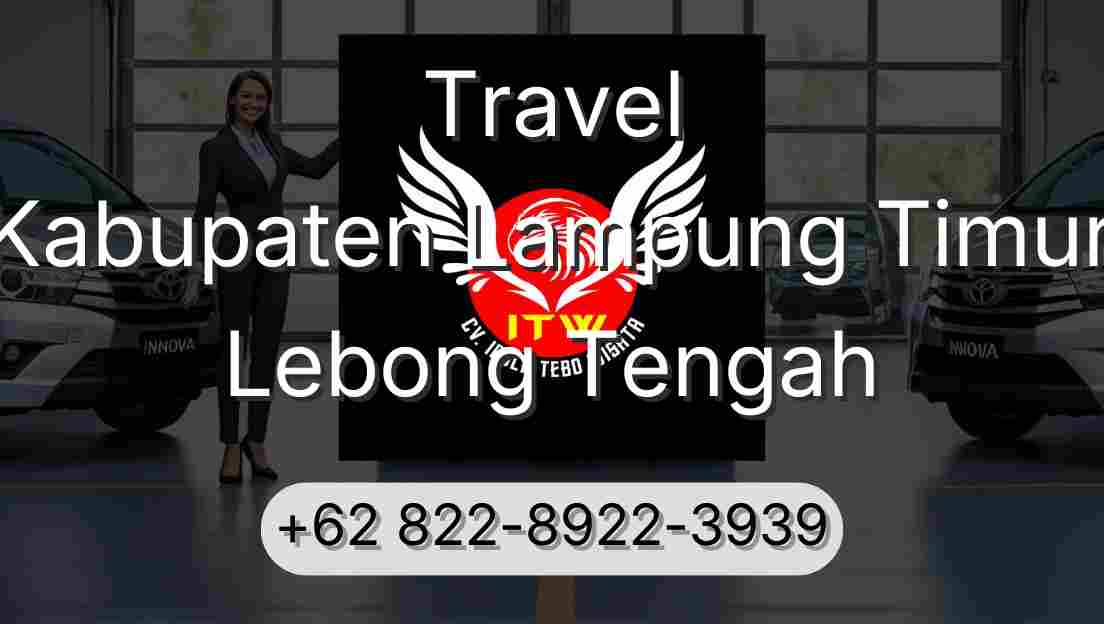 Travel Kabupaten Lampung Timur Lebong Tengah
