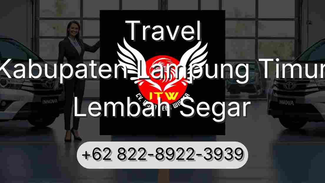 Travel Kabupaten Lampung Timur Lembah Segar