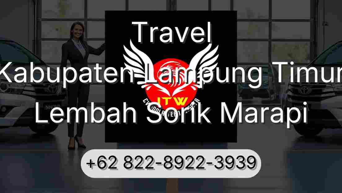 Travel Kabupaten Lampung Timur Lembah Sorik Marapi