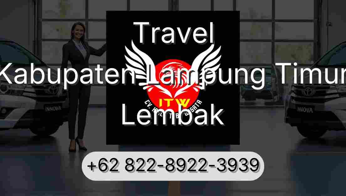 Travel Kabupaten Lampung Timur Lembak