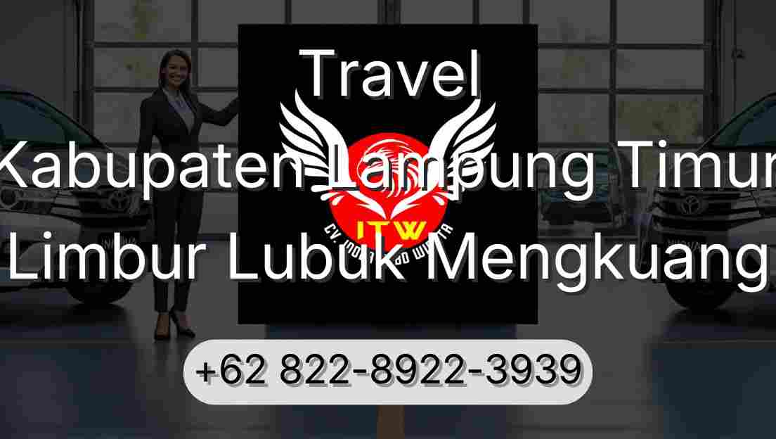 Travel Kabupaten Lampung Timur Limbur Lubuk Mengkuang