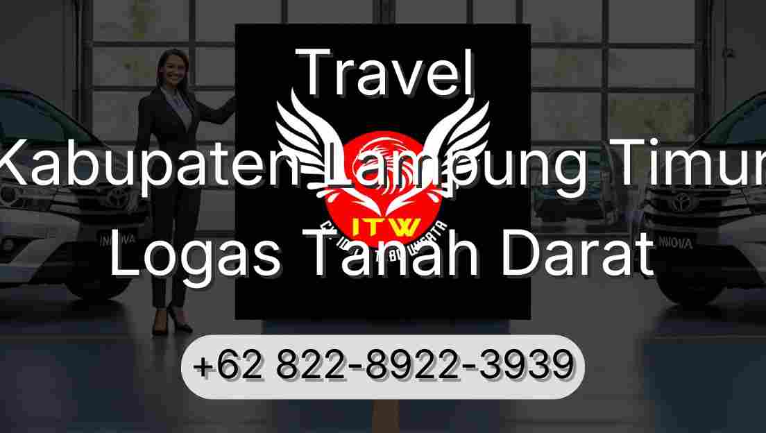 Travel Kabupaten Lampung Timur Logas Tanah Darat